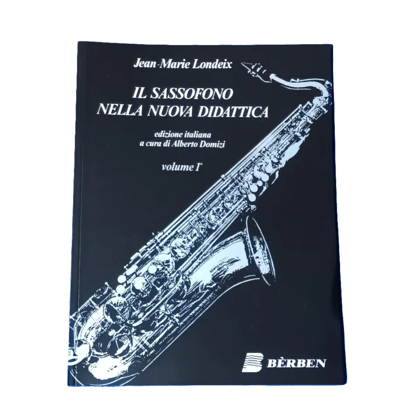 Jean-Marie Londeix - Il sassofono nella nuova didattica Vol. I